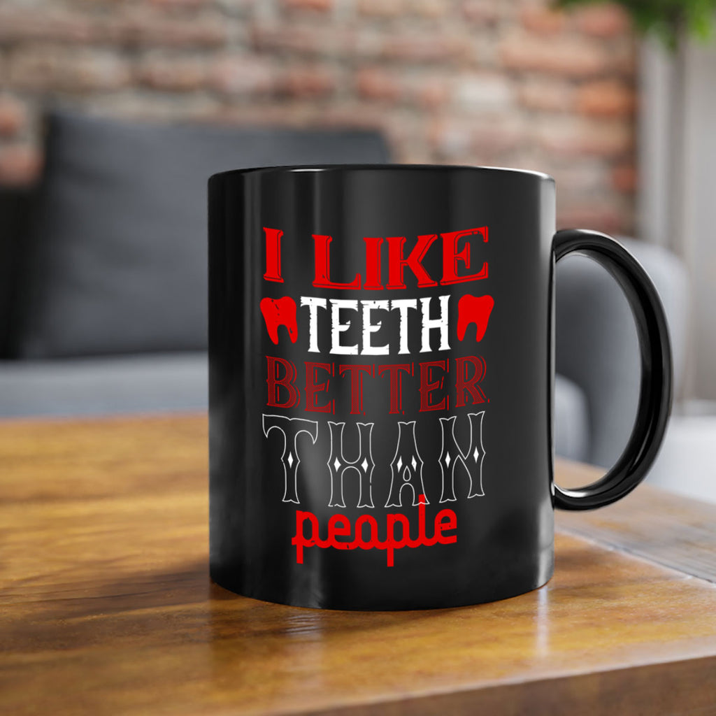 I like teeth better than people Style 36#- dentist-Mug / Coffee Cup