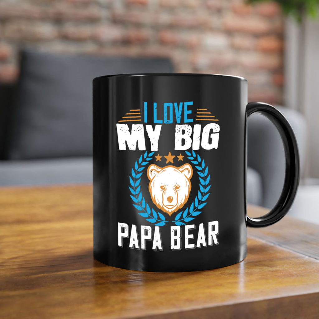 I love my big papa bear 16#- bear-Mug / Coffee Cup