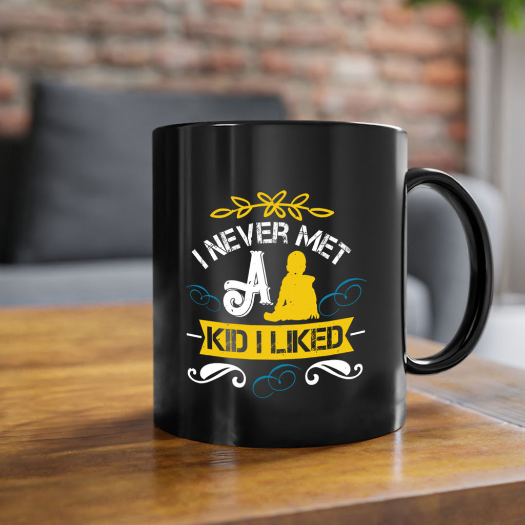 I never met a kid I liked Style 34#- kids-Mug / Coffee Cup