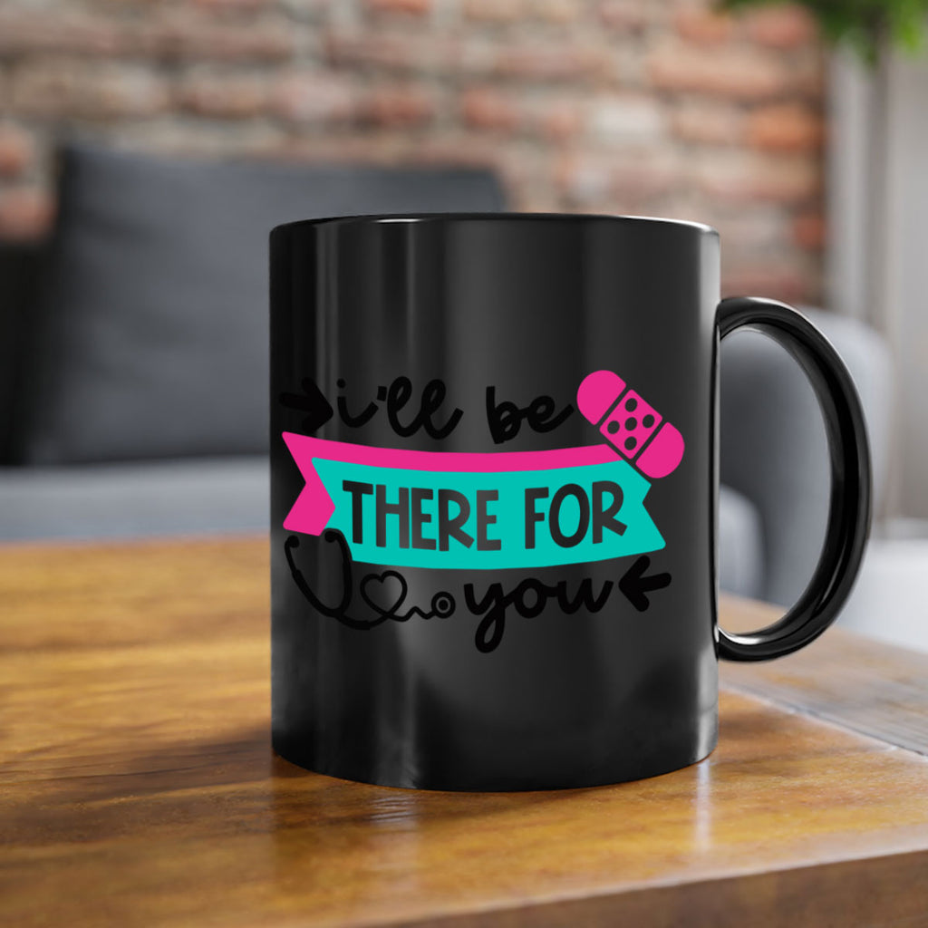 Ill Be There For You Style Style 160#- nurse-Mug / Coffee Cup