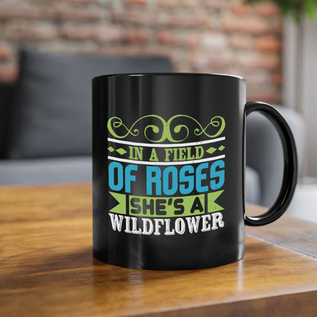 Ina field of Roses shes a wildflower Style 195#- baby2-Mug / Coffee Cup