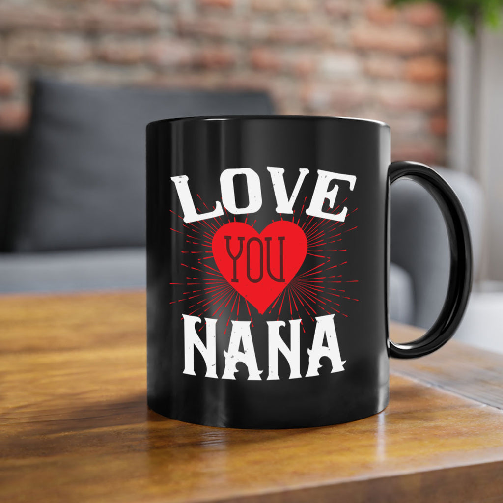 LOVE YOU NANA 16#- grandma-Mug / Coffee Cup