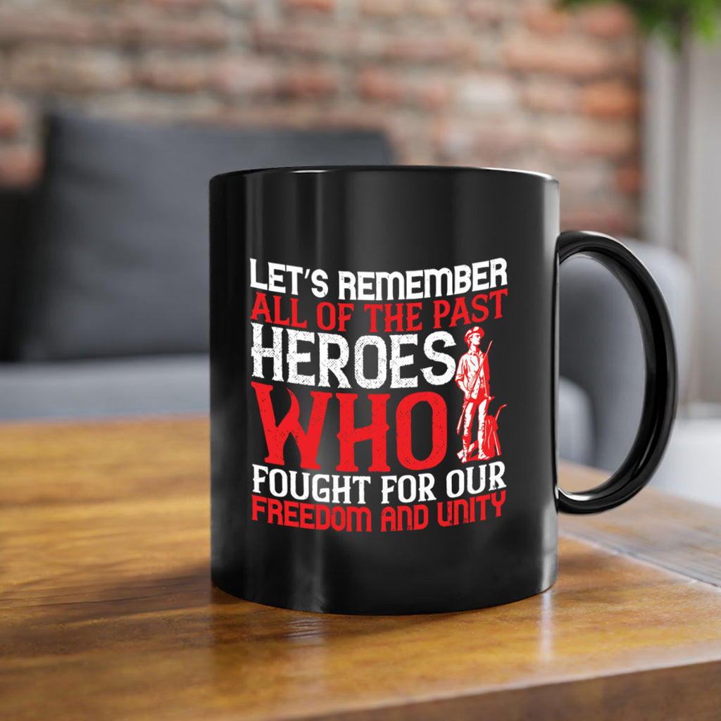 Let’s remember all of the past heroes who fought for our freedom and unity Style 127#- 4th Of July-Mug / Coffee Cup