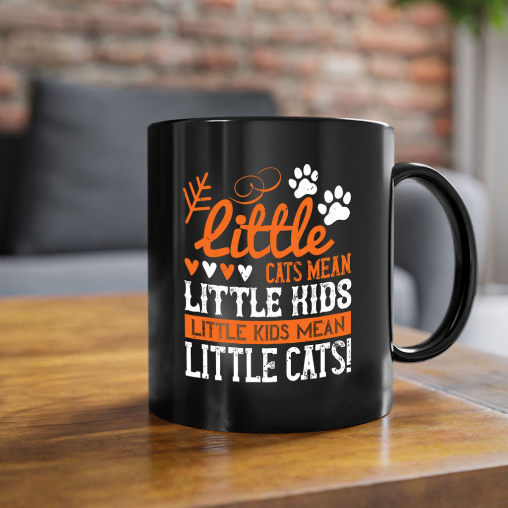 Little cats mean little kids little kids mean little cats Style 27#- kids-Mug / Coffee Cup