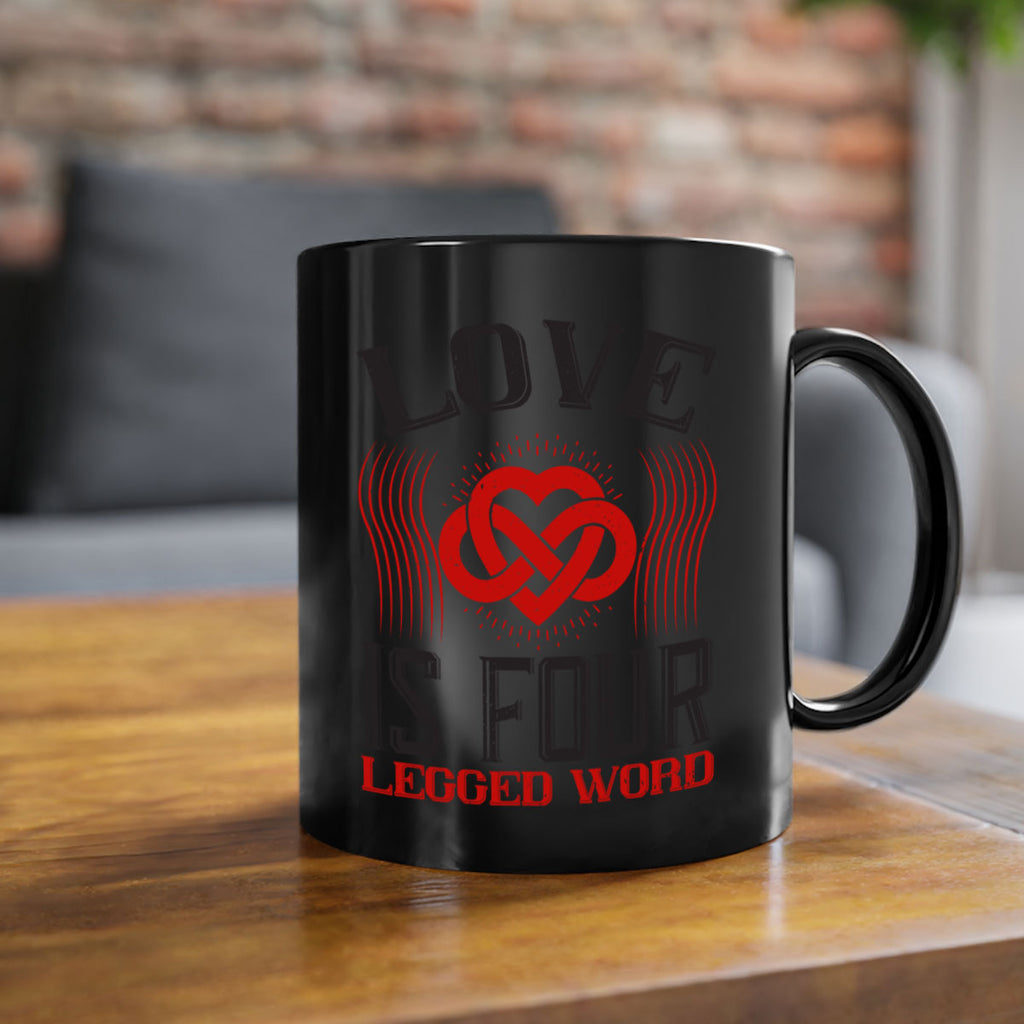Love Is Four Legged Word Style 167#- Dog-Mug / Coffee Cup