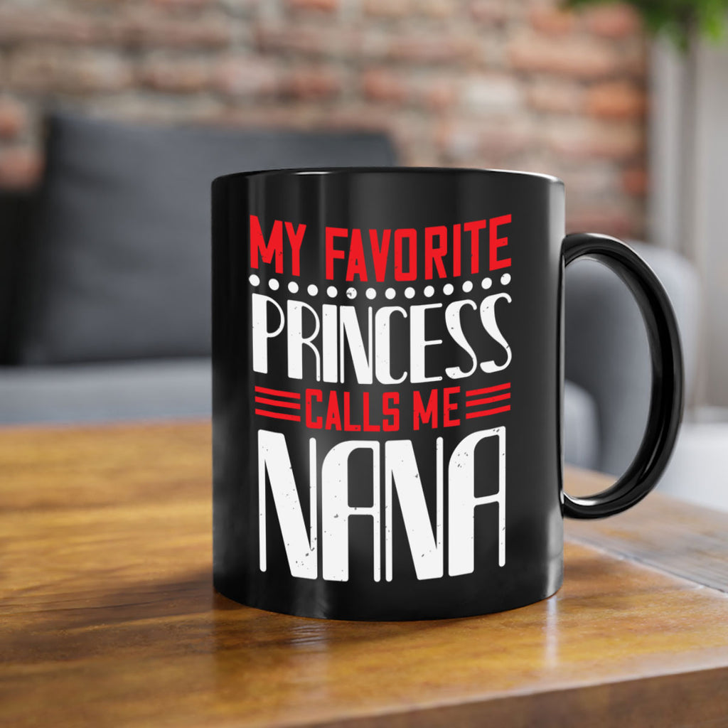 MY FAVORITE PRINCESS CALLME NANA 103#- grandma-Mug / Coffee Cup