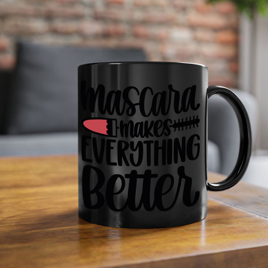 Mascara Makes Everything Better Style 39#- makeup-Mug / Coffee Cup