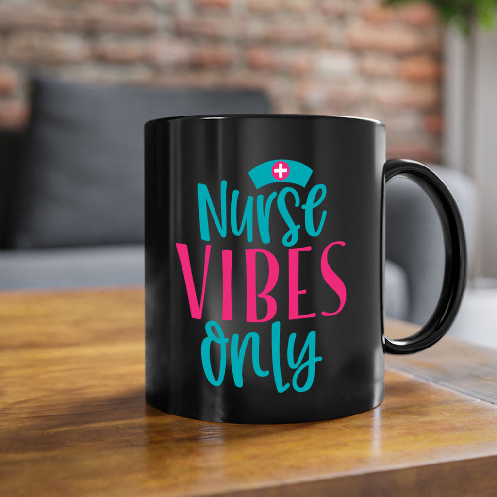 Nurse Vibes Only Style 369#- nurse-Mug / Coffee Cup