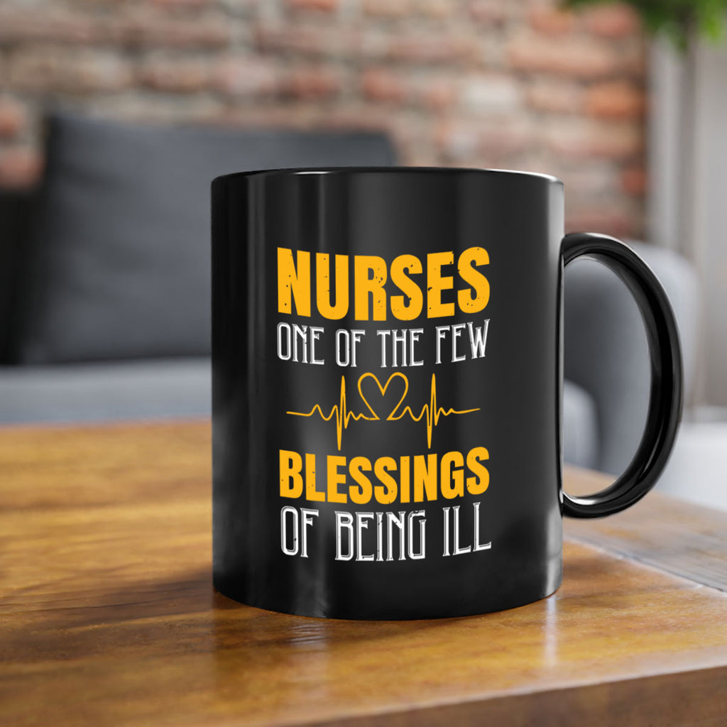 Nurses — one of the few blessings of being ill Style 278#- nurse-Mug / Coffee Cup