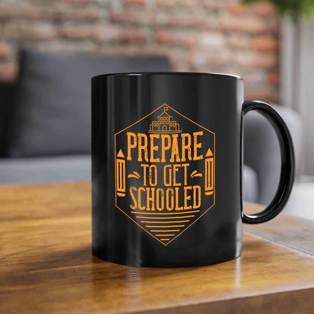 Prepare to get schooled Style 25#- teacher-Mug / Coffee Cup