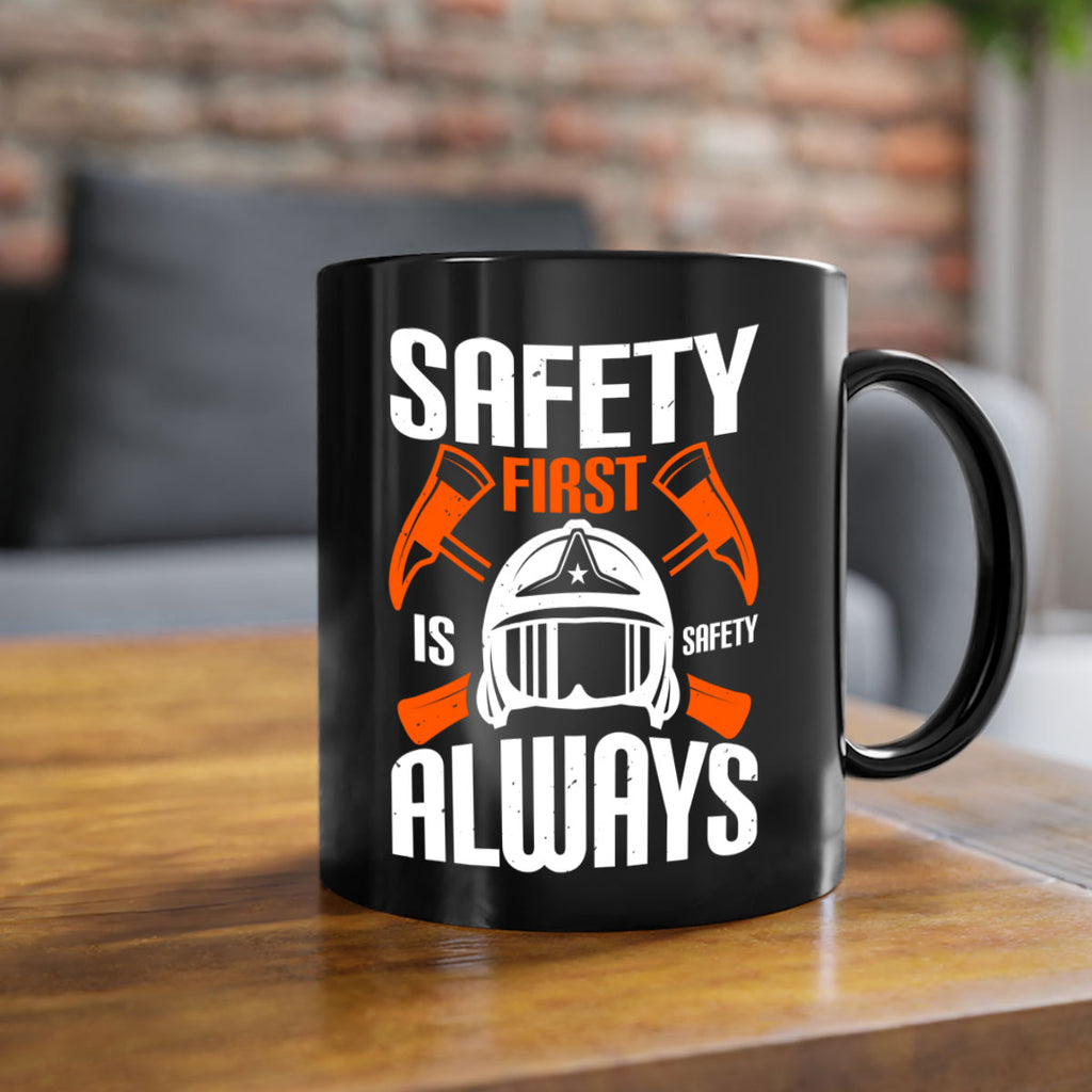 Safety First” is “Safety Always Style 38#- fire fighter-Mug / Coffee Cup