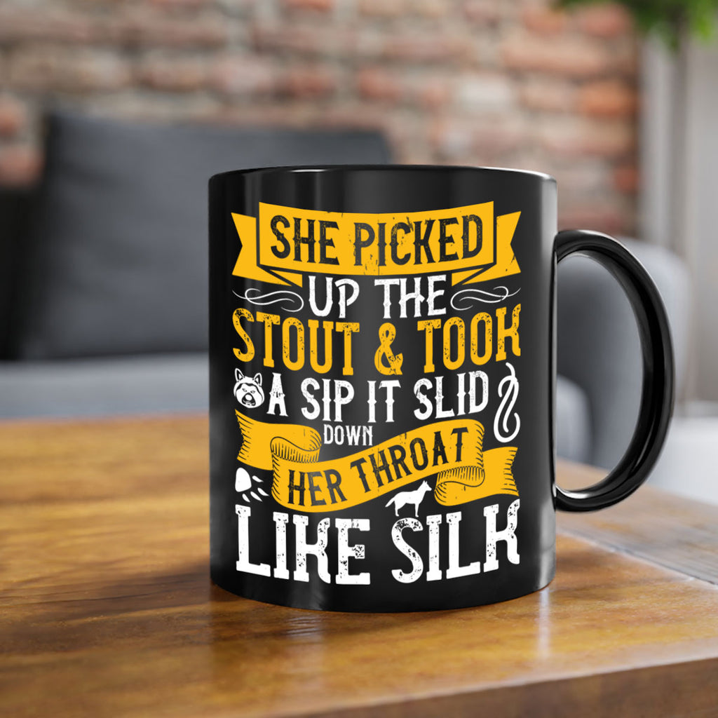 She picked up the stout and took a sip It slid down her throat like silk Style 25#- Dog-Mug / Coffee Cup