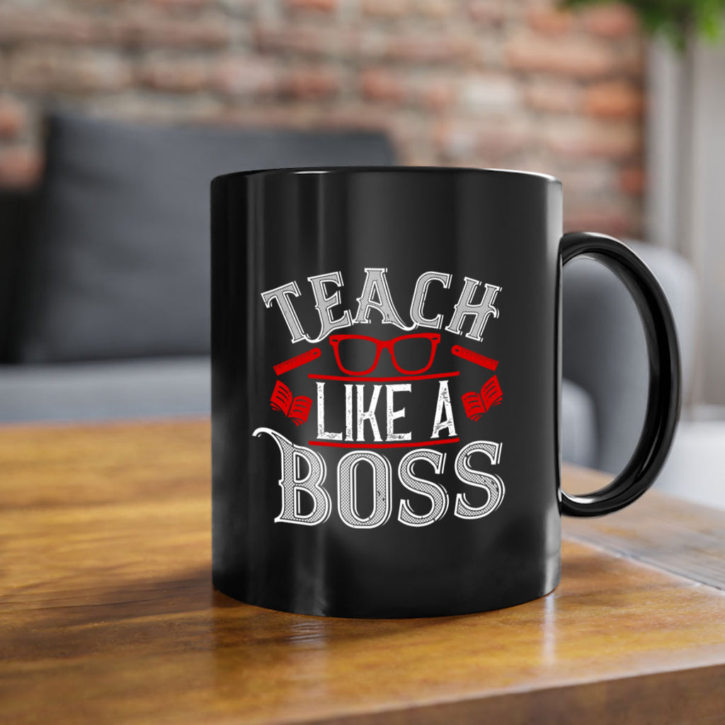 Teach like a boss Style 17#- teacher-Mug / Coffee Cup