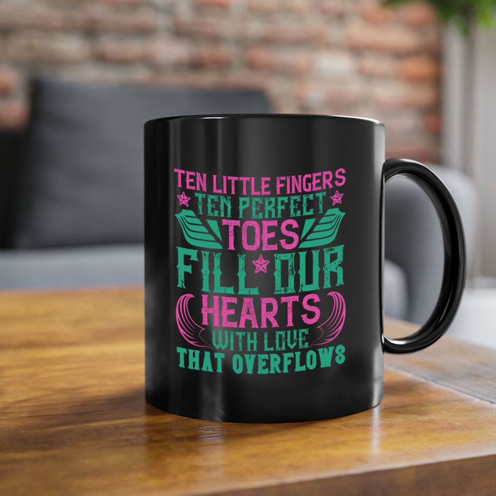 Ten little fingers ten perfect toes fill our hearts with love that overflows Style 8#- baby2-Mug / Coffee Cup