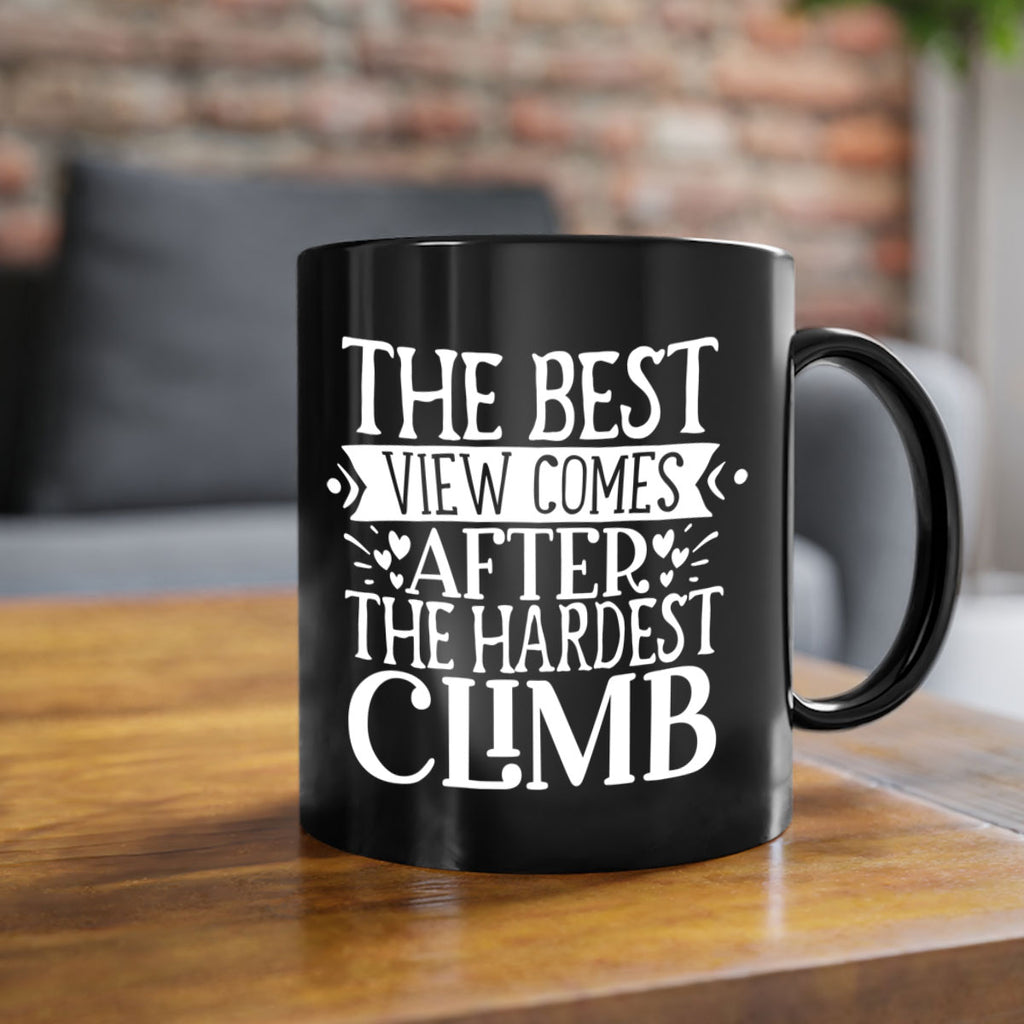 The best view comes after the hardest climb Style 67#- motivation-Mug / Coffee Cup