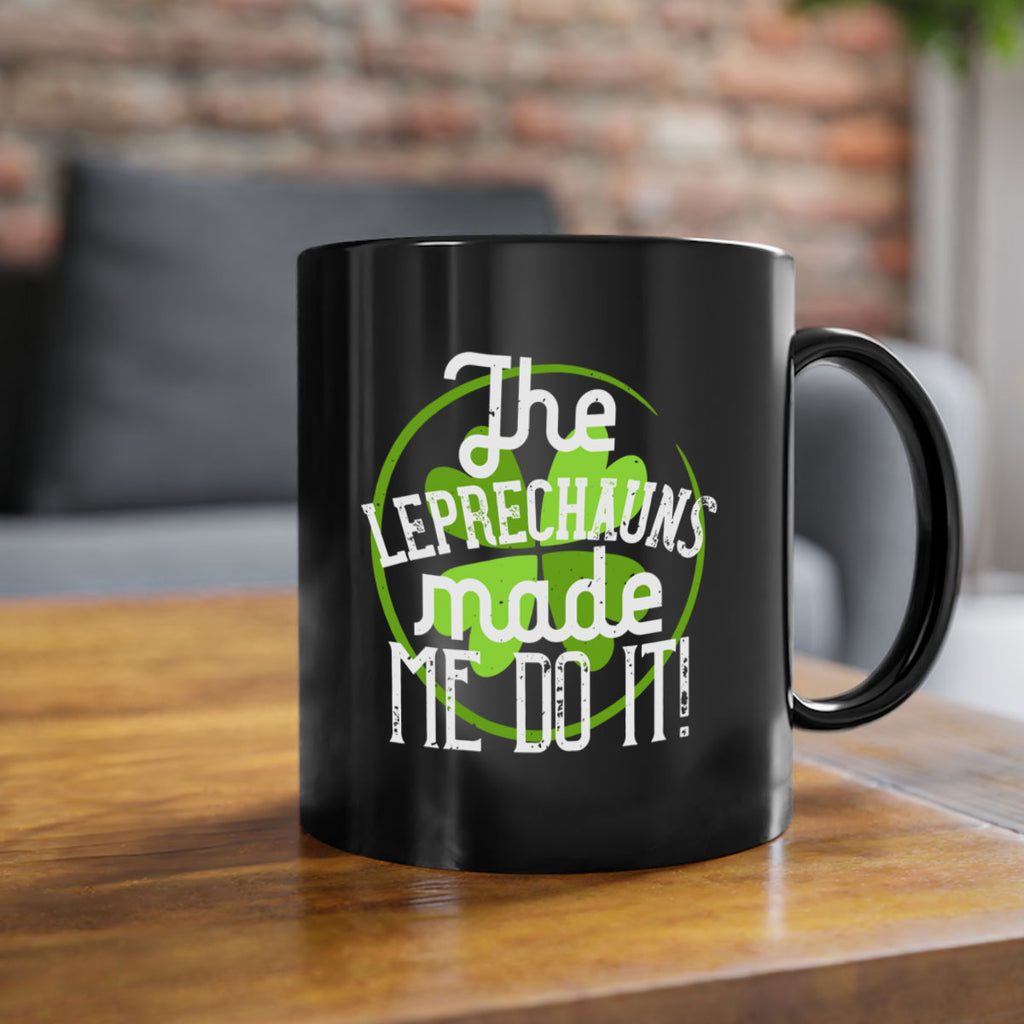 The leprechauns made me do it Style 11#- St Patricks Day-Mug / Coffee Cup