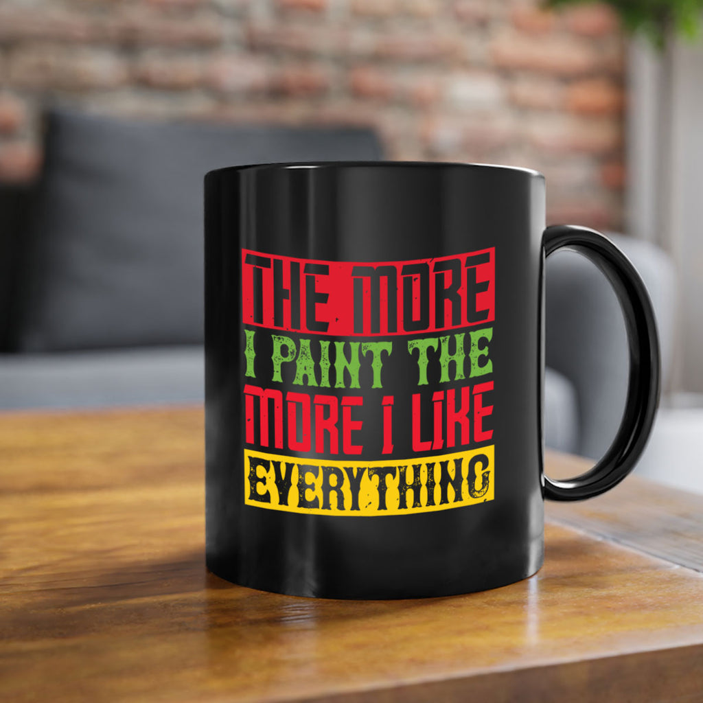 The more I paint the more I like everything Style 16#- kids-Mug / Coffee Cup