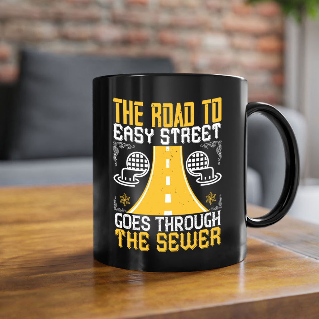 The road to Easy Street goes through the sewer Style 11#- dentist-Mug / Coffee Cup