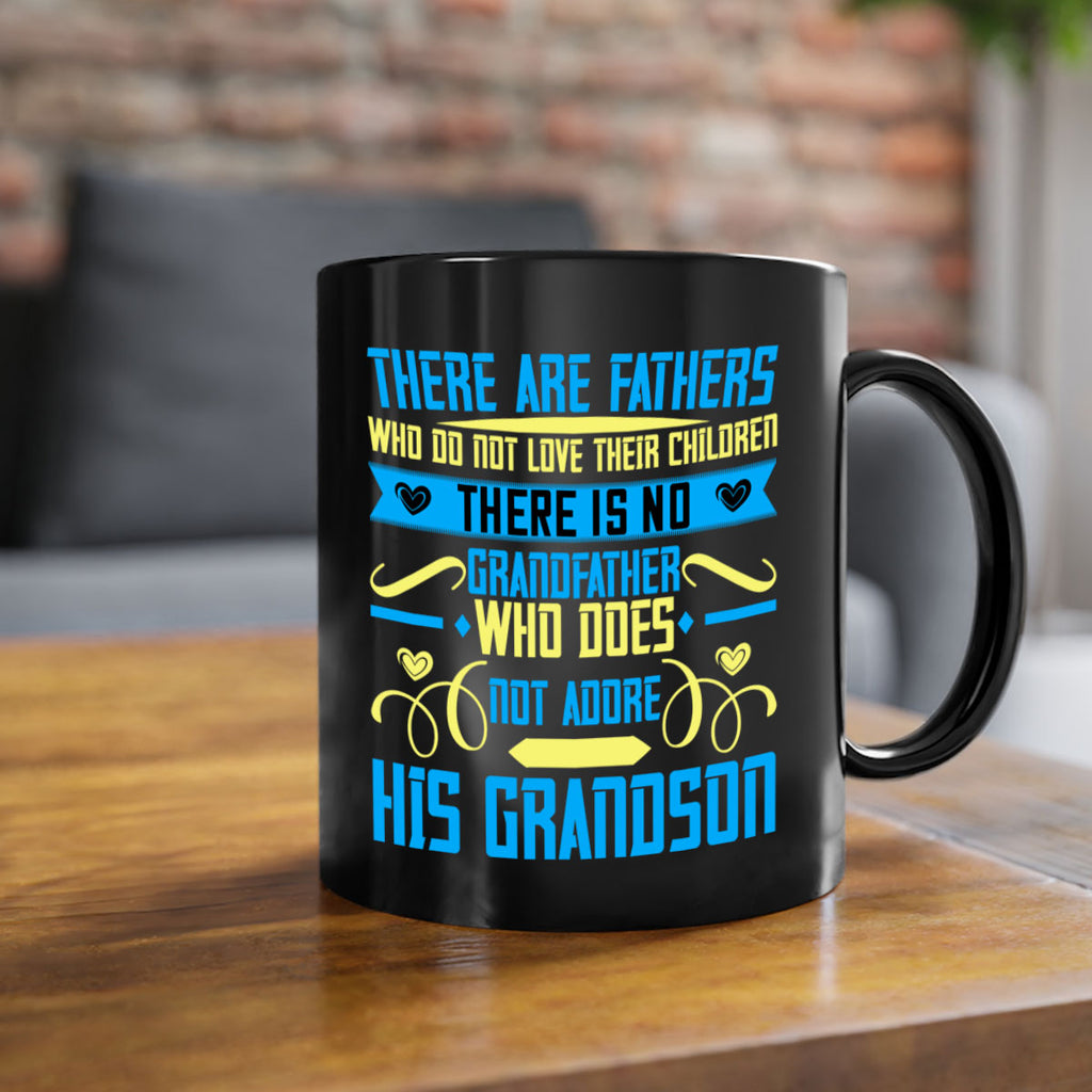 There are fathers who do not love their children 64#- grandpa-Mug / Coffee Cup