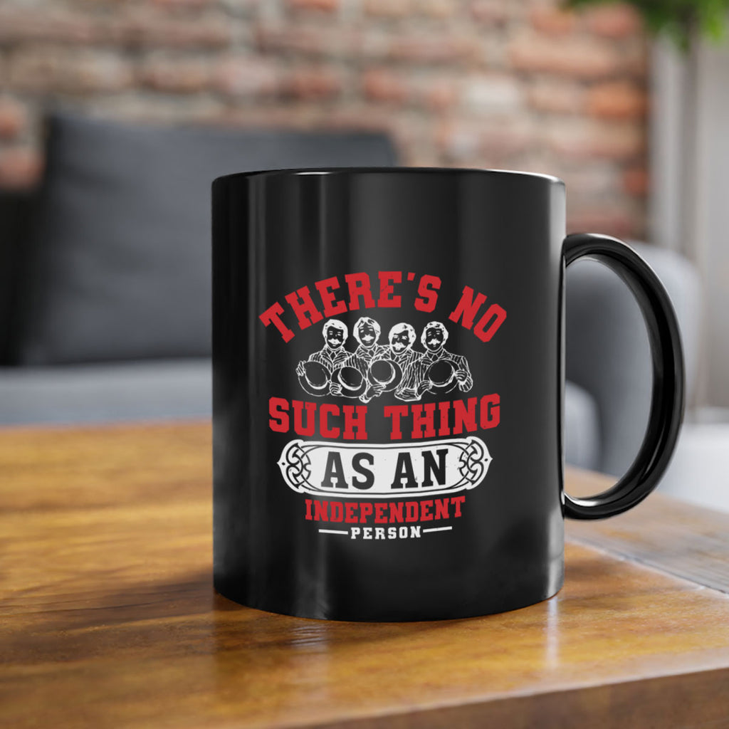 There is no such thing as an independent Style 40#- 4th Of July-Mug / Coffee Cup