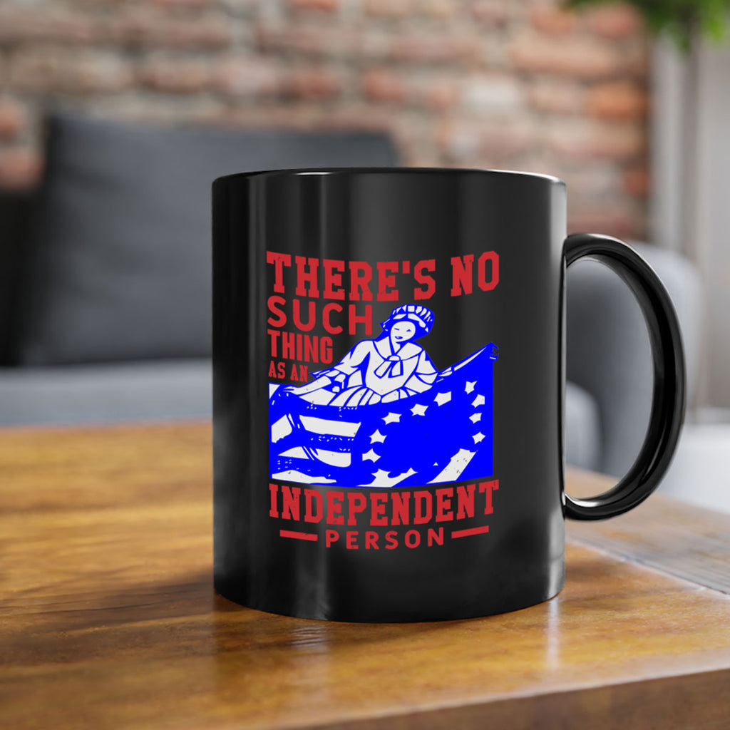 There is no suck thing as an independent Style 43#- 4th Of July-Mug / Coffee Cup