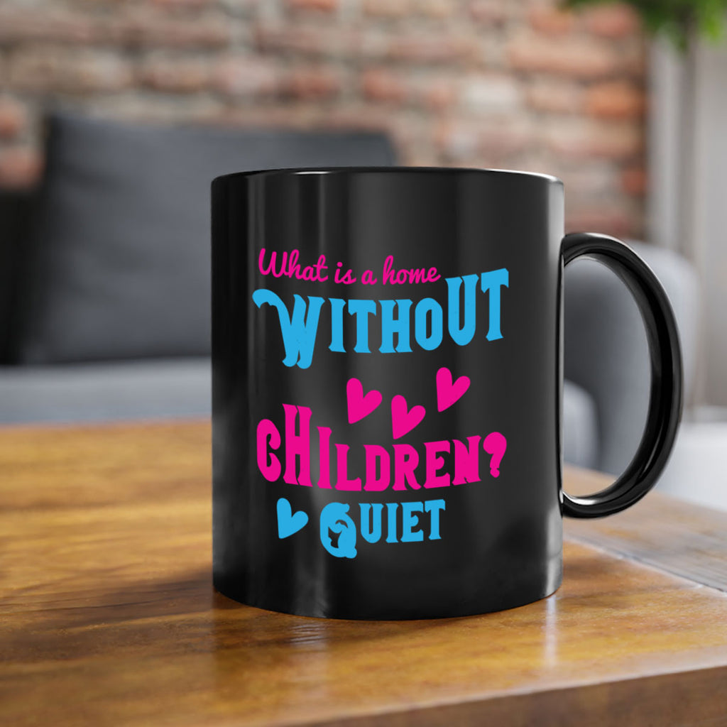 What is a home without children Quiet Style 13#- kids-Mug / Coffee Cup