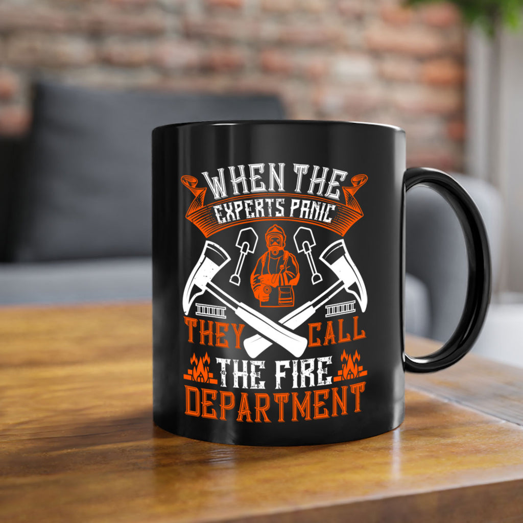 When the experts panic they call the fire department Style 10#- fire fighter-Mug / Coffee Cup
