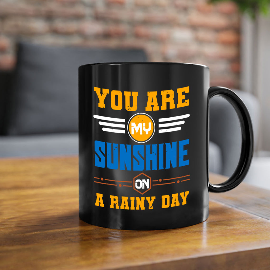 You are my sunshine on a rainy day Style 21#- best friend-Mug / Coffee Cup