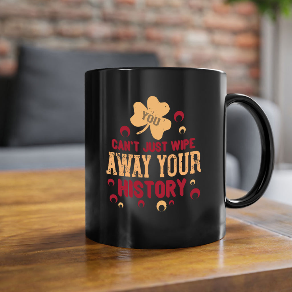 You cant just wipe away your history Style 12#- kids-Mug / Coffee Cup