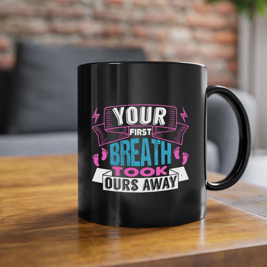 Your first breath took ours away Style 159#- baby2-Mug / Coffee Cup