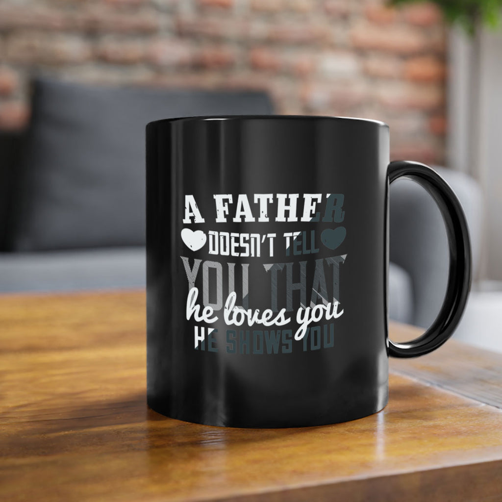 a father doesn’t tell you 201#- fathers day-Mug / Coffee Cup