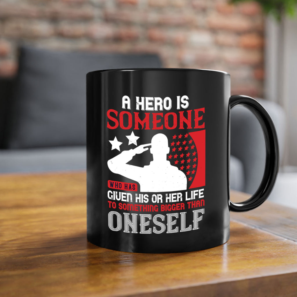 a hero is someone who has given his or her life to something bigger than oneself 82#- veterns day-Mug / Coffee Cup