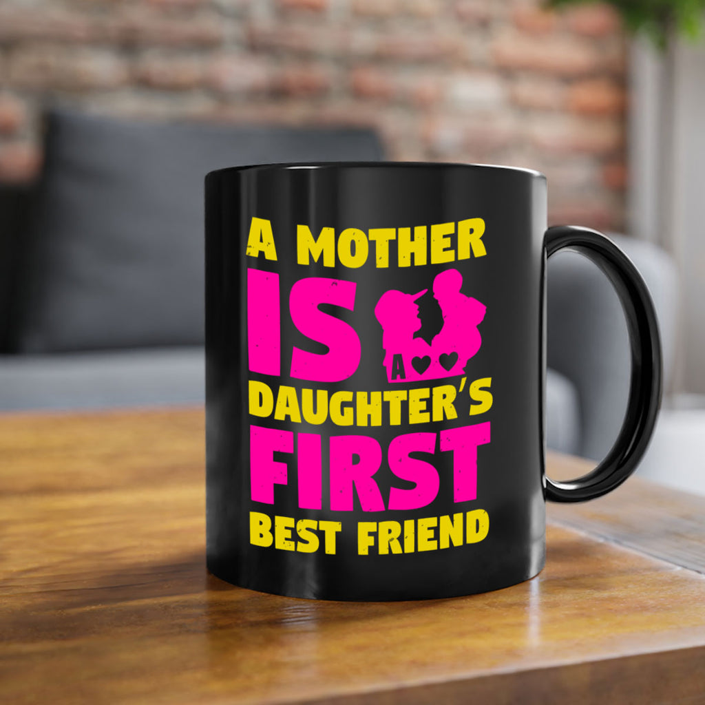 a mother is a daughters first best friend 78#- mothers day-Mug / Coffee Cup