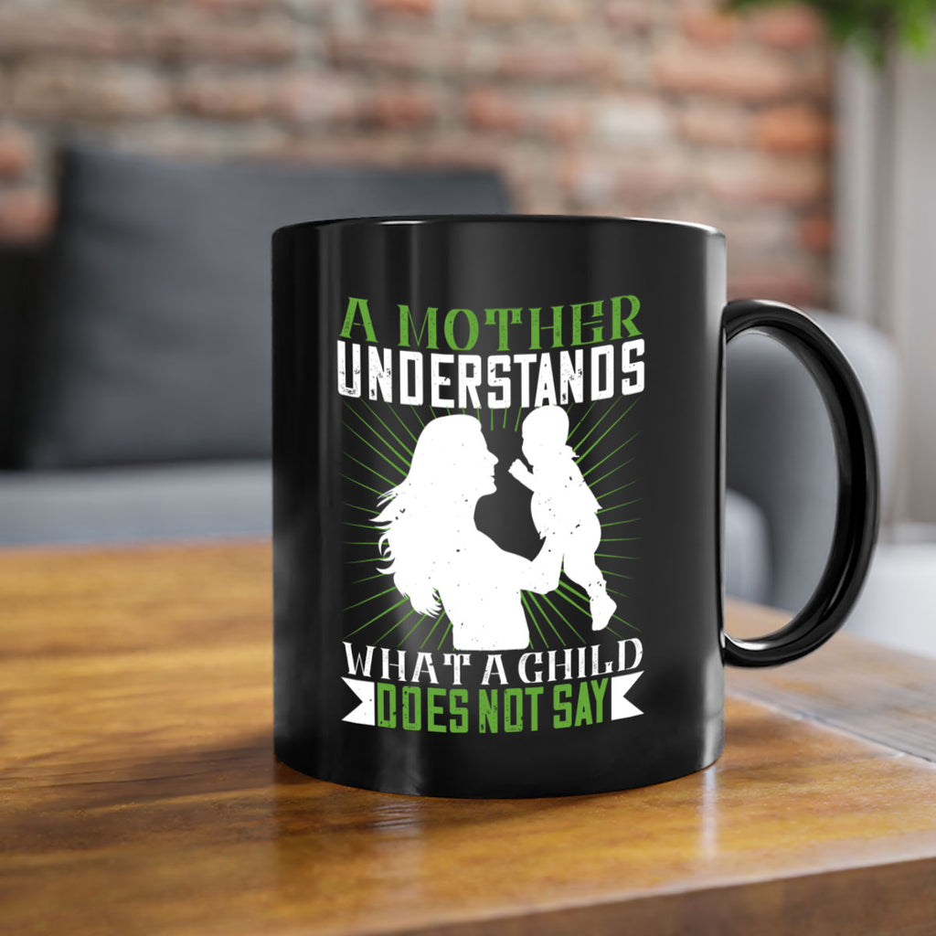 a mother understands what a child does not say 39#- parents day-Mug / Coffee Cup