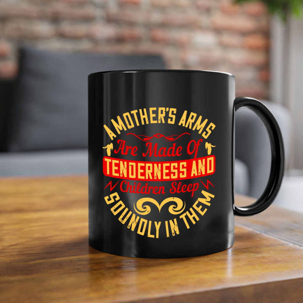 a mother’s arms are made of tenderness and children sleep soundly in them 28#- parents day-Mug / Coffee Cup