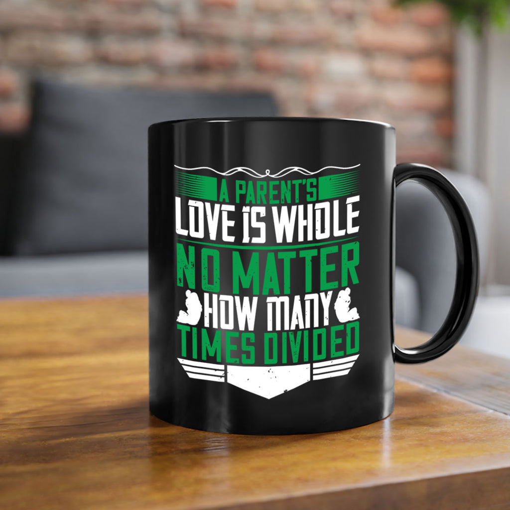 a parent’s love is whole no matter how many times divided 17#- parents day-Mug / Coffee Cup