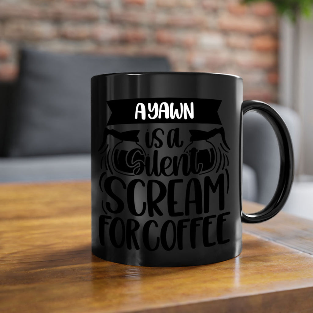 a yawn is a silent scream 190#- coffee-Mug / Coffee Cup