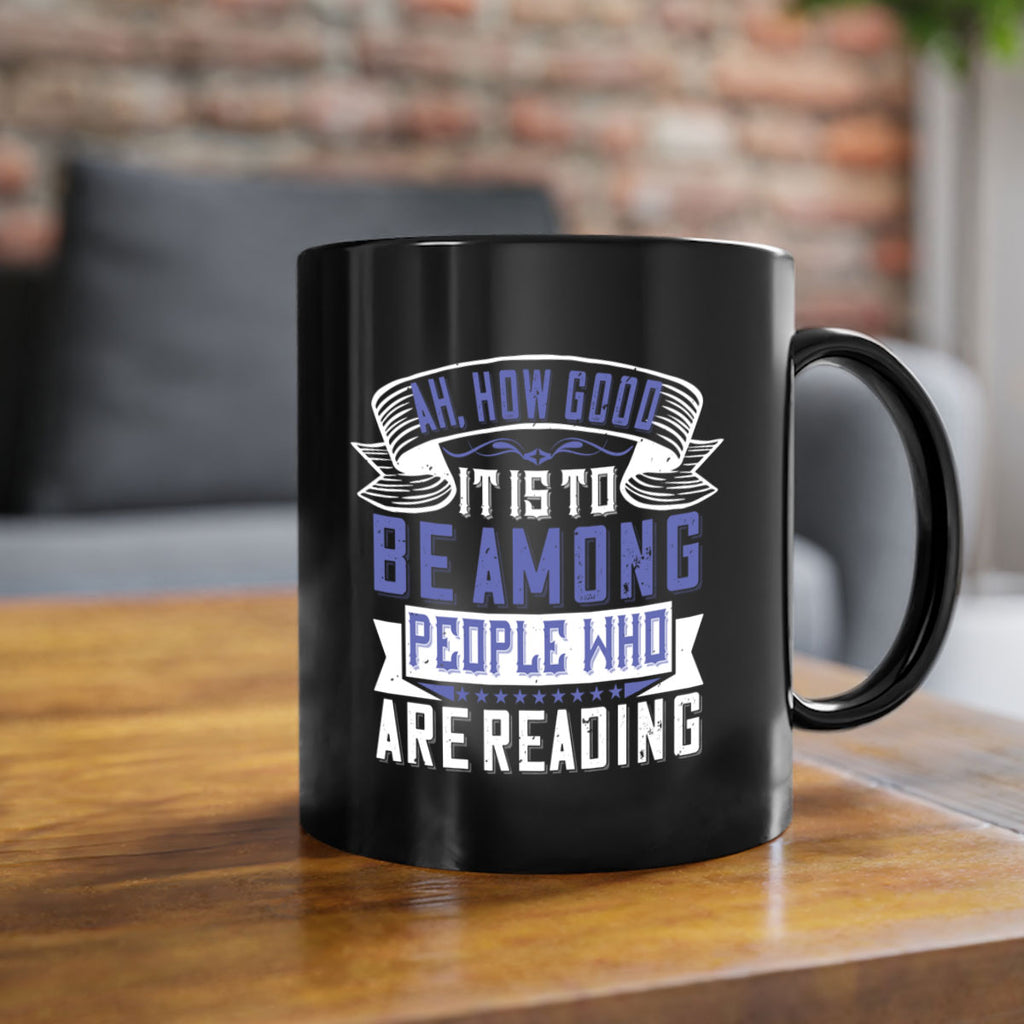 ah how good it is to be among people who are reading 77#- Reading - Books-Mug / Coffee Cup