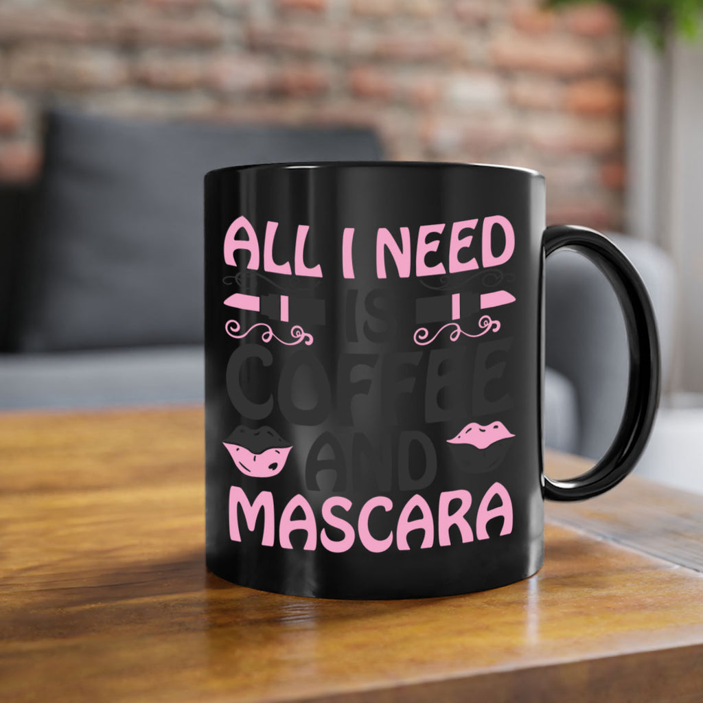 all i need is coffee and mascara Style 165#- makeup-Mug / Coffee Cup