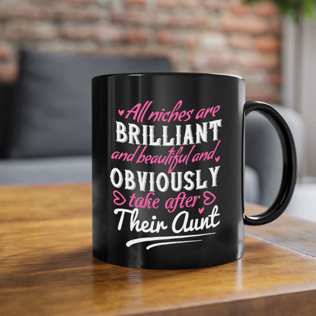 all niches are brilliant and beautiful and obviously take after their aunt Style 6#- aunt-Mug / Coffee Cup