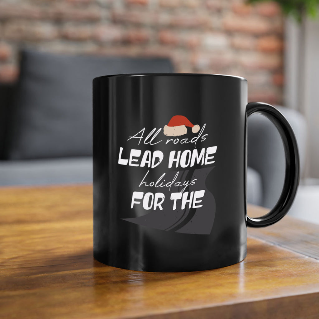 all roads lead home for the holidays 367#- christmas-Mug / Coffee Cup