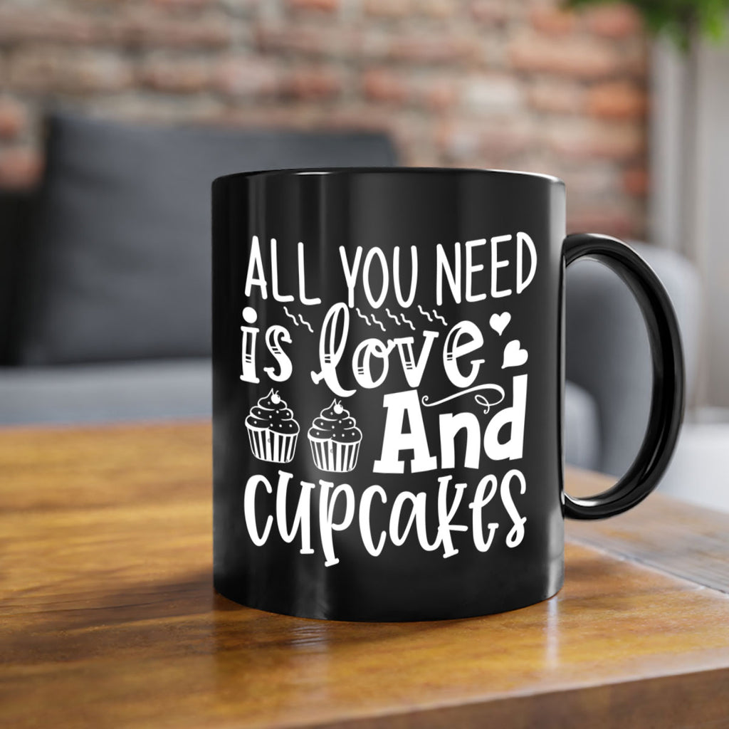 all you need is love and cupcakes 62#- kitchen-Mug / Coffee Cup