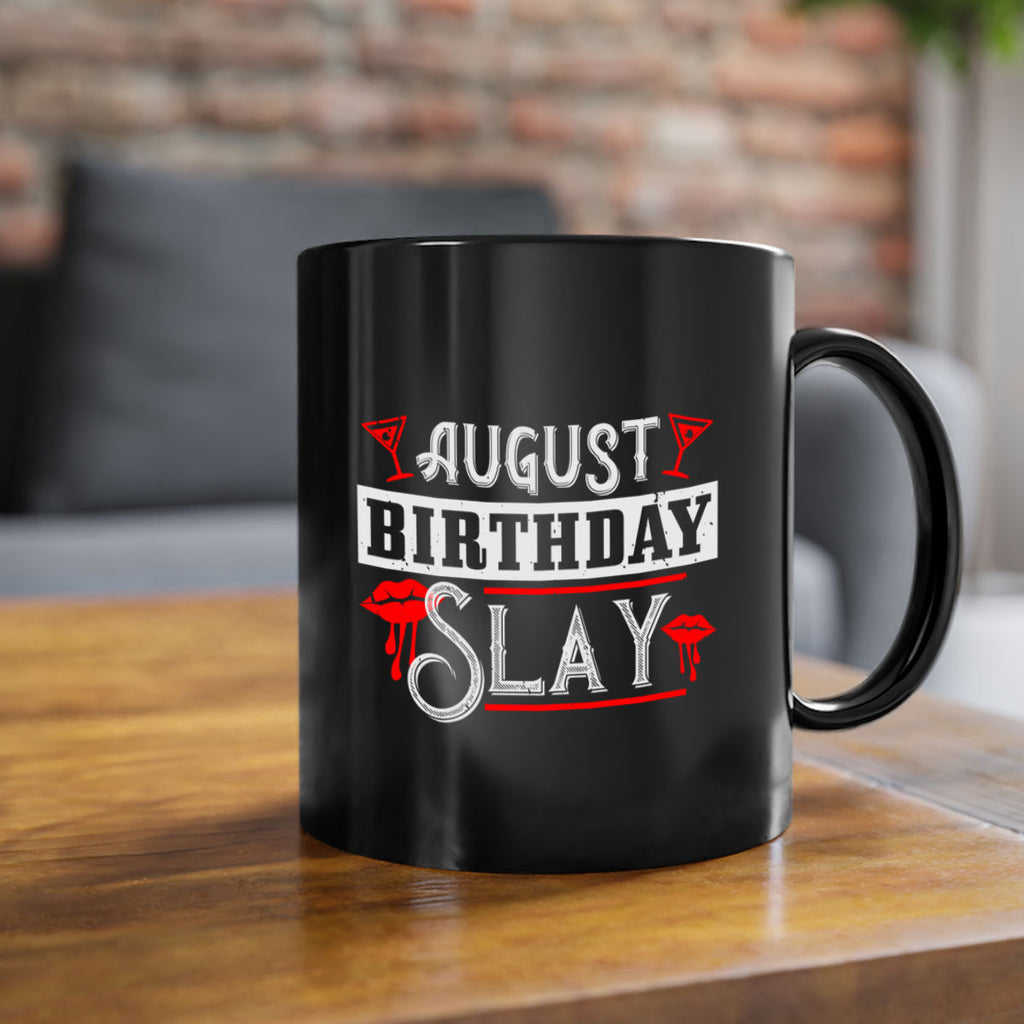 august birthday slay Style 61#- birthday-Mug / Coffee Cup