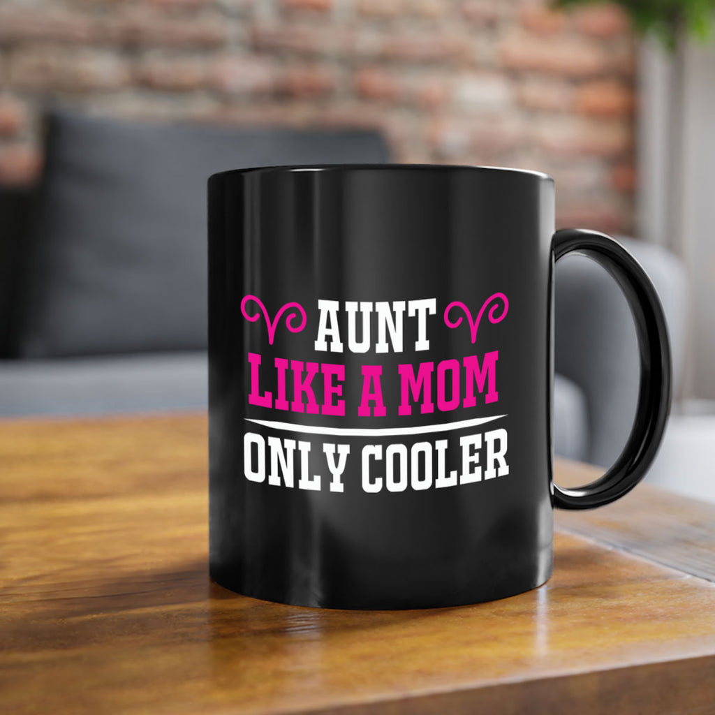 aunt like a mom only cooler 216#- mom-Mug / Coffee Cup