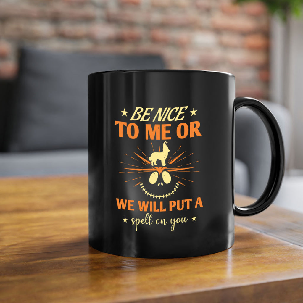 be nice to me or we will put a spell on you 140#- halloween-Mug / Coffee Cup