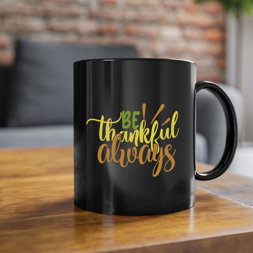 be thankful always 64#- thanksgiving-Mug / Coffee Cup