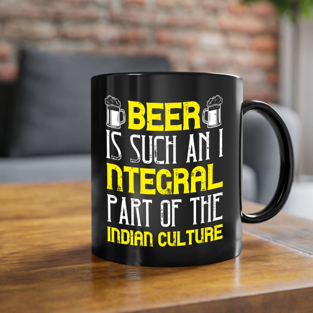 beer is such an integral part of the indian culture 107#- beer-Mug / Coffee Cup