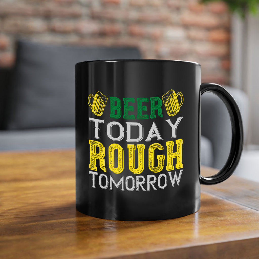 beer today rough tomorrow Style 142#- St Patricks Day-Mug / Coffee Cup