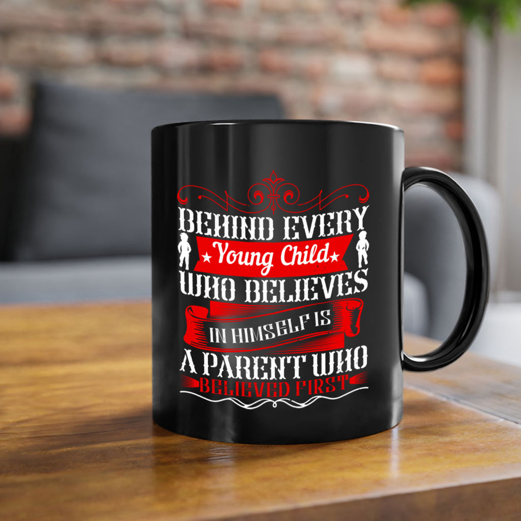 behind every young child who believes in himself is a parent who believed first 4#- parents day-Mug / Coffee Cup