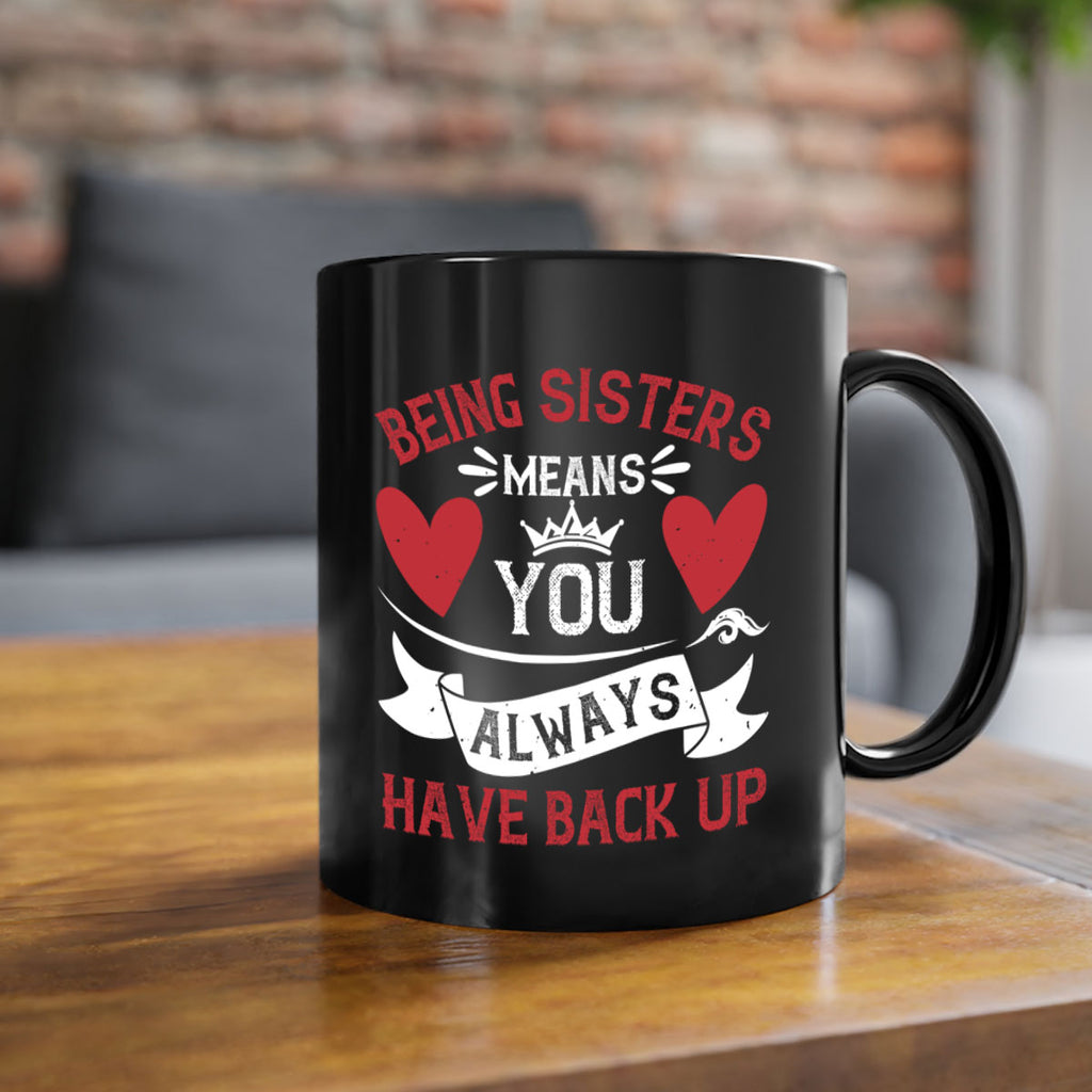 being sisters means you always have back up 38#- sister-Mug / Coffee Cup